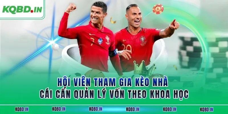Kèo nhà cái 28 Hội viên tham gia kèo nhà cái cần quản lý vốn theo khoa học