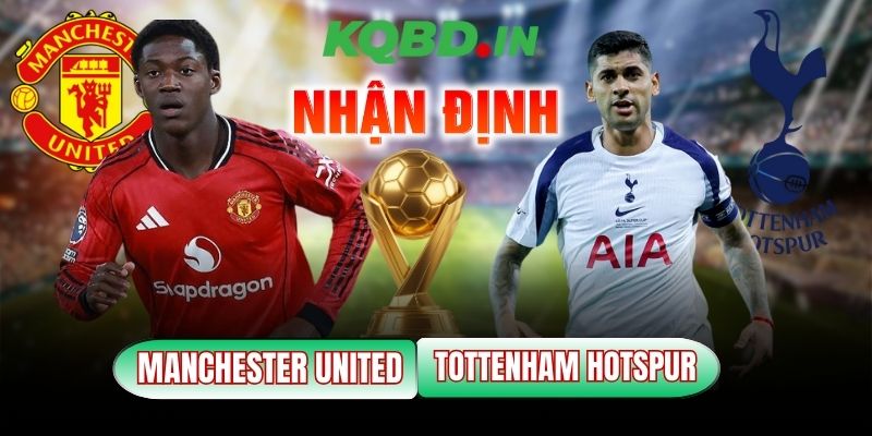 Nhận định bóng đá Manchester United vs Tottenham Hotspur, 19h30 ngày 07/02 3 Manchester United vs Tottenham Hotspur