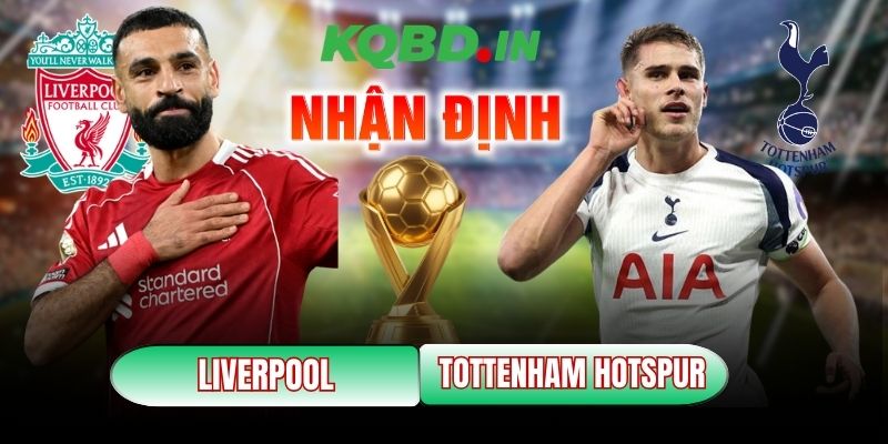 Nhận định bóng đá Liverpool vs Tottenham Hotspur, 23h30 ngày 15/03 1 Liverpool vs Tottenham Hotspur