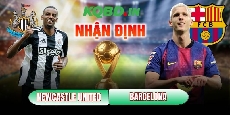 Nhận định bóng đá Newcastle United vs Barcelona, 3h ngày 11/03 8 Newcastle United vs Barcelona